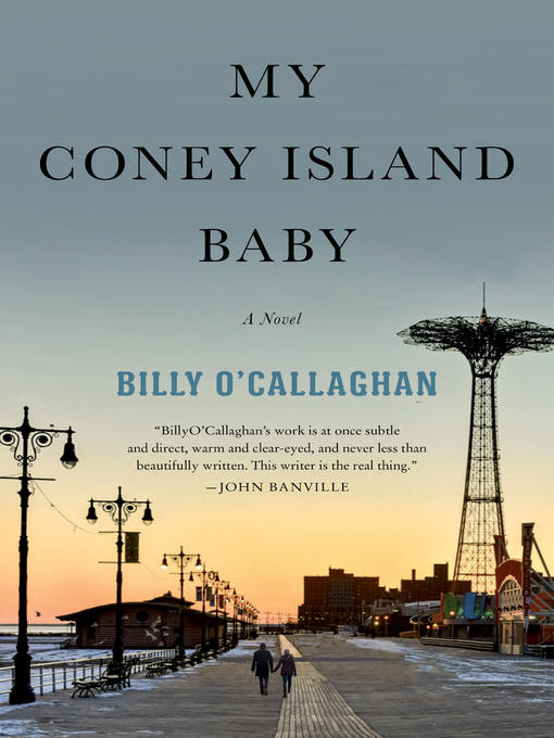 Title details for My Coney Island Baby by Billy O'Callaghan - Available